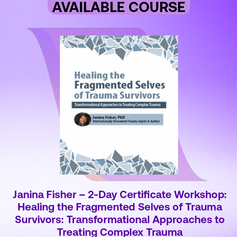 Janina Fisher 2Day Certificate Healing the Fragmented