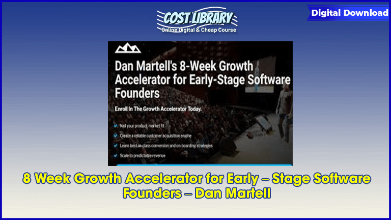8 Week Growth Accelerator for Early – Stage Software Founders – Dan Martell