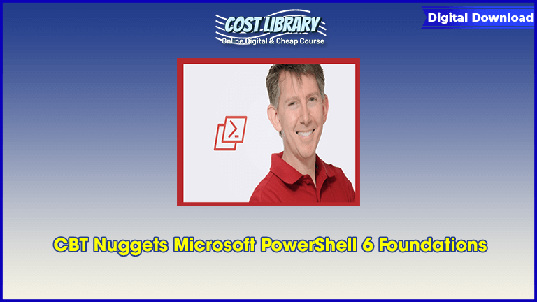 CBT Nuggets Microsoft PowerShell 6 Foundations - CosLibrary Course ...
