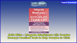 Keith Miller – Integrate Mindfulness with Couples Therapy Practical Tools to Help Couples in Crisis