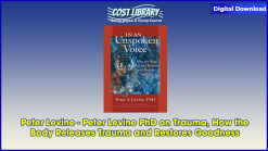 Peter Levine - Peter Levine PhD on Trauma, How the Body Releases Trauma and Restores Goodness