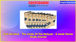 Rob Brinded – The Code Of The Natural – 6 week Home Study Course