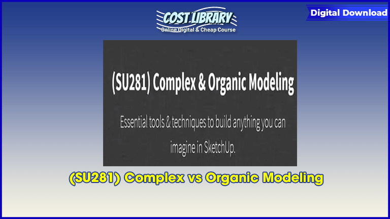 (SU281) Complex vs Organic Modeling