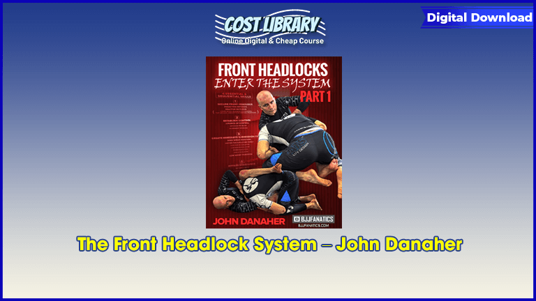 The Front Headlock System – John Danaher