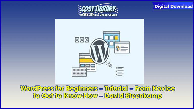 WordPress for Beginners – Tutorial – From Novice to Get to Know-How – David Steenkamp