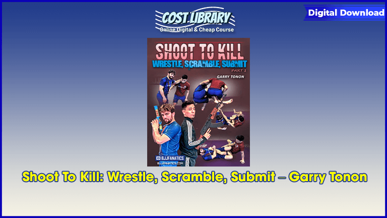 Shoot To Kill: Wrestle, Scramble, Submit – Garry Tonon