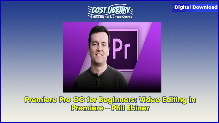 Premiere Pro CC for Beginners: Video Editing in Premiere – Phil Ebiner