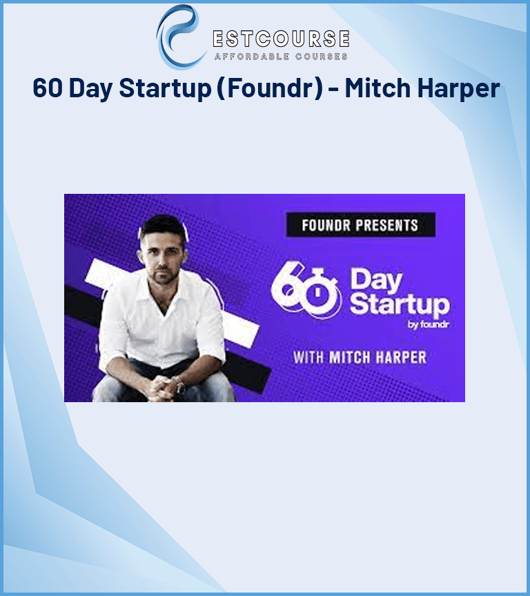 60 Day Startup (Foundr) - Mitch Harper