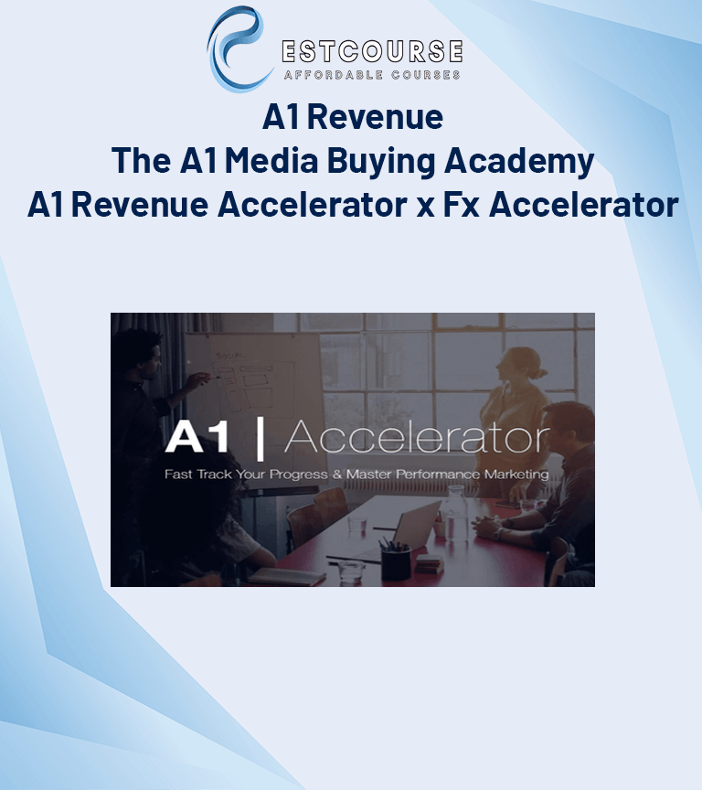 A1 Revenue – The A1 Media Buying Academy + A1 Revenue Accelerator x Fx Accelerator by Mr.Opulent & Tobias