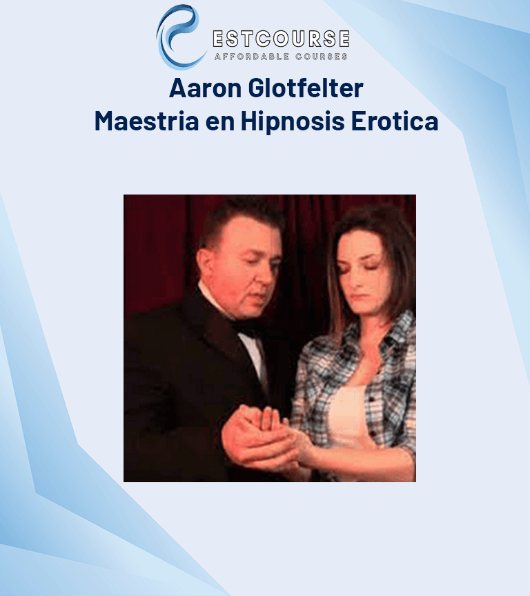 Aaron Glotfelter - Maestria en Hipnosis Erotica