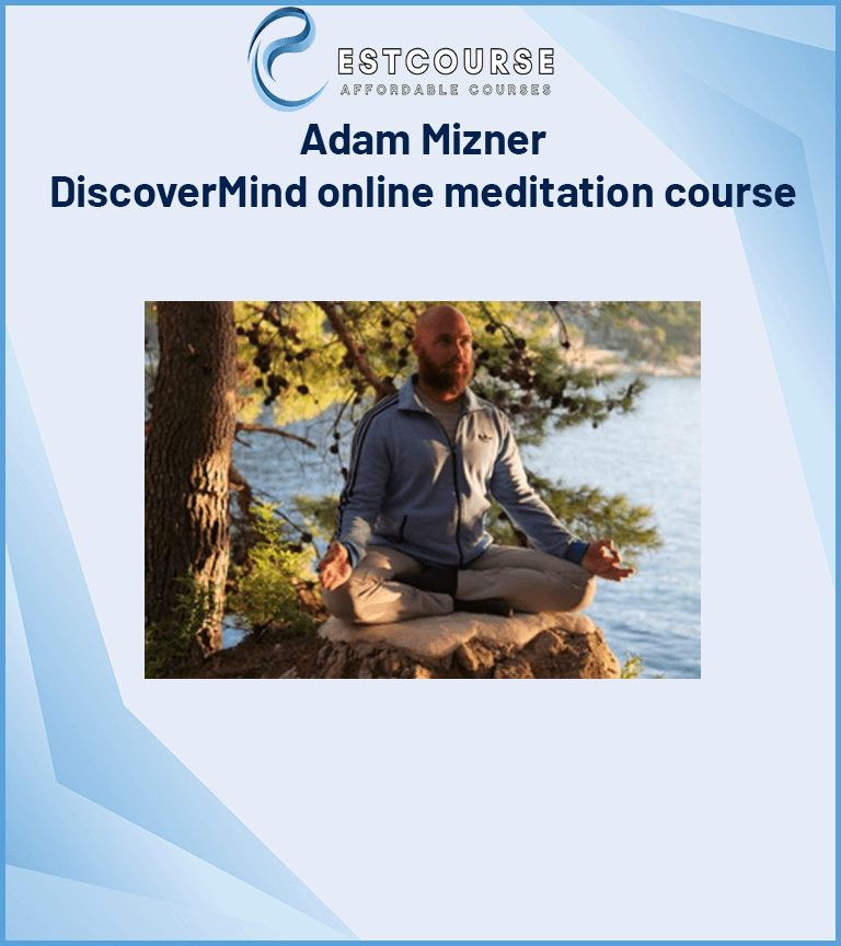 Adam Mizner – DiscoverMind online meditation course