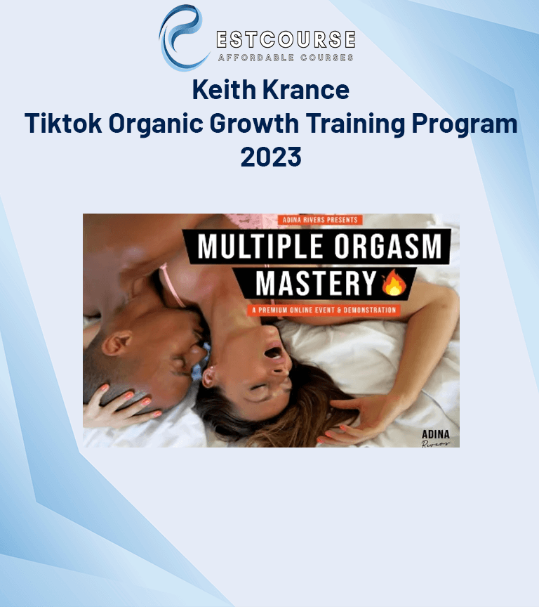 Adina Rivers - Multiple Orgasms Mastery & UNLOCK Multiple Orgasms For Yourself 2023