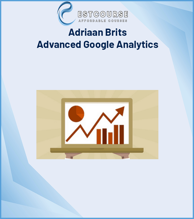 Adriaan Brits – Advanced Google Analytics