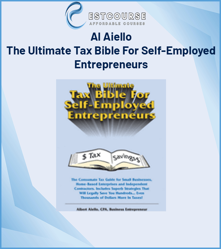 Al Aiello – The Ultimate Tax Bible For Self-Employed Entrepreneurs