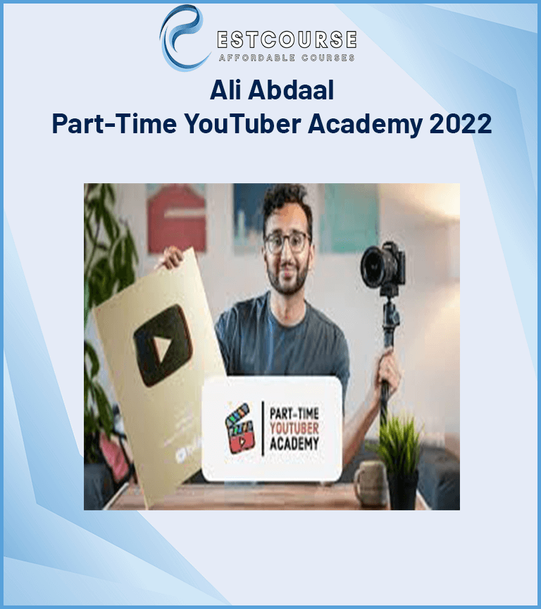 Ali Abdaal – Part-Time YouTuber Academy 2022