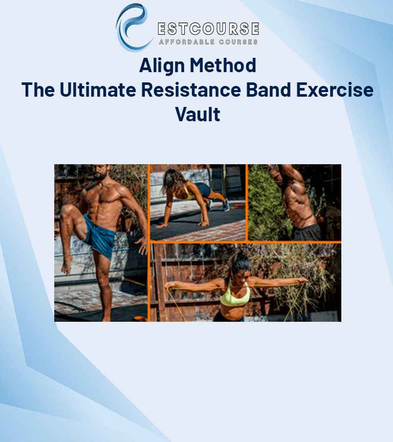 Align Method – The Ultimate Resistance Band Exercise Vault