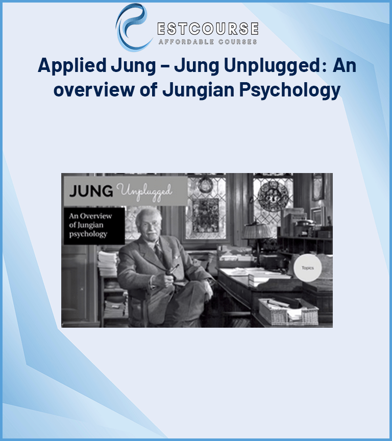 Applied Jung Jung Unplugged An overview of Jungian Psychology