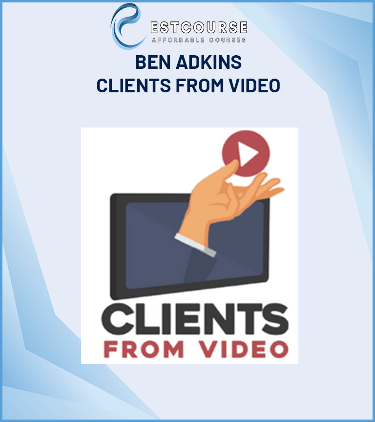 BEN ADKINS – CLIENTS FROM VIDEO