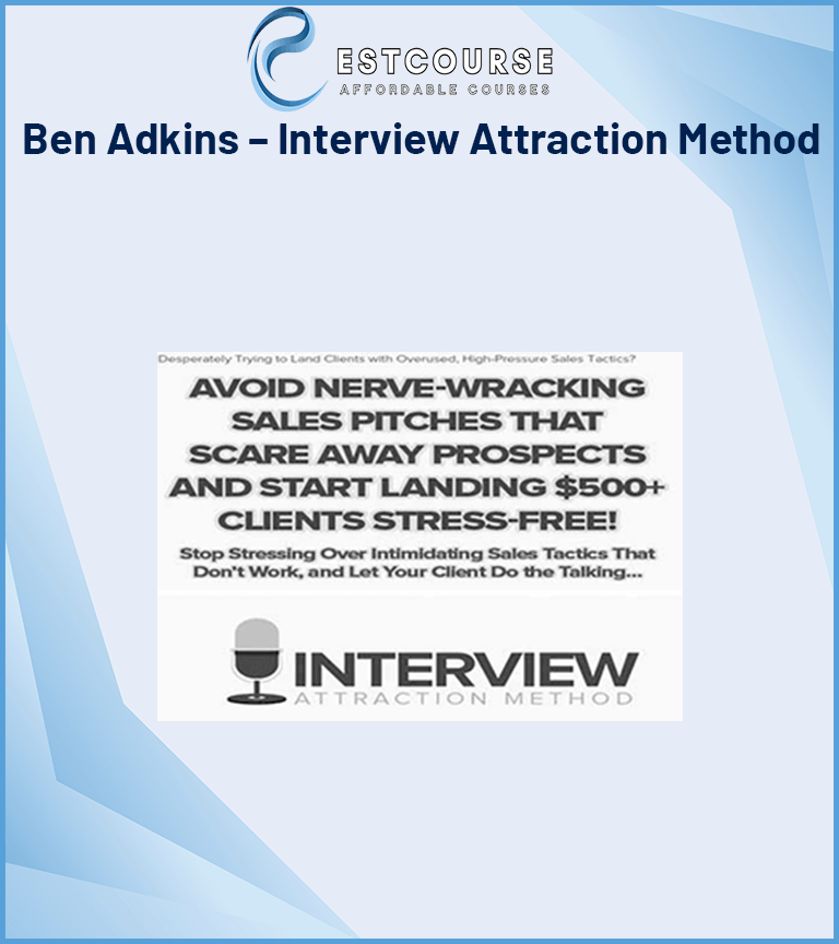 Ben Adkins – Interview Attraction Method