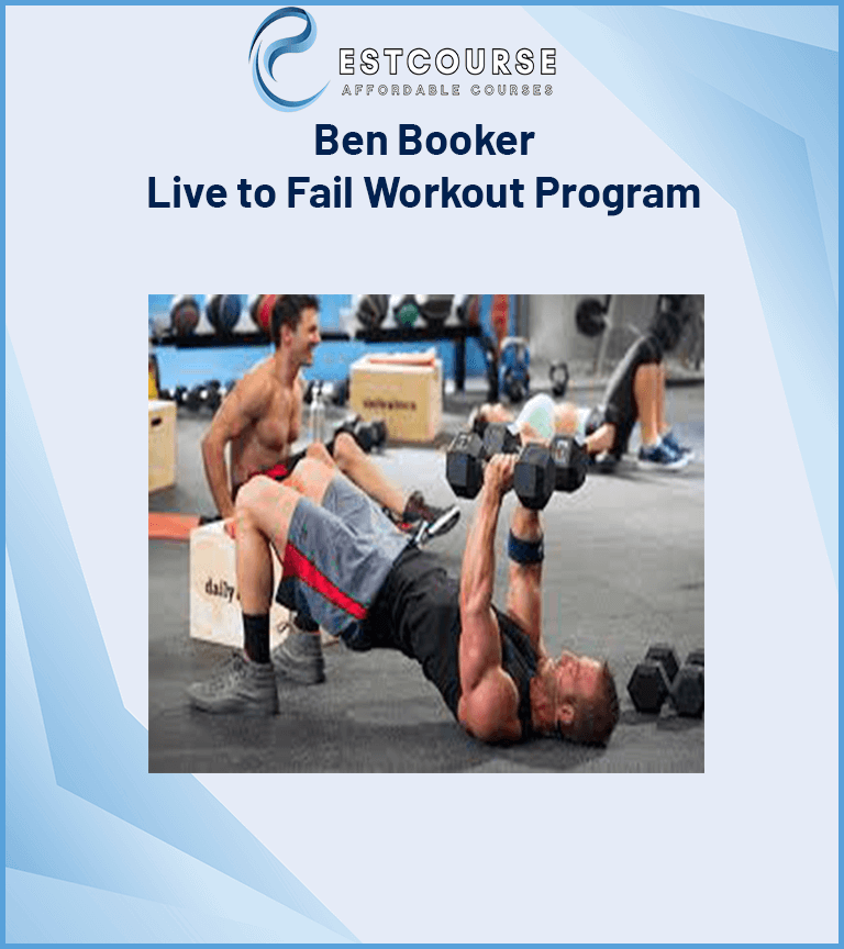 Ben Booker – Live to Fail Workout Program