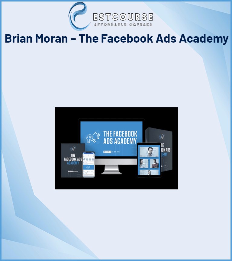 Brian Moran – The Facebook Ads Academy