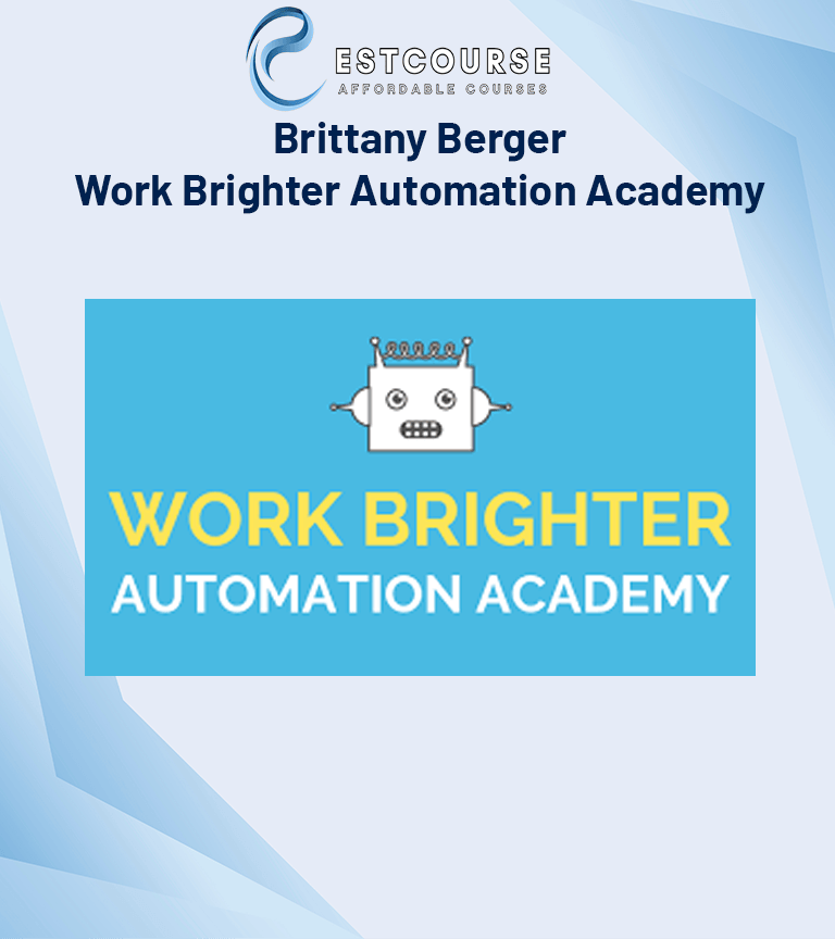 Brittany Berger - Work Brighter Automation Academy