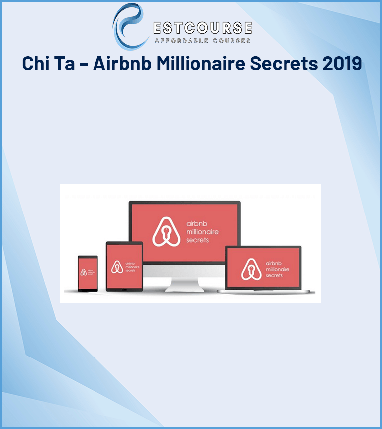 Chi Ta – Airbnb Millionaire Secrets 2019