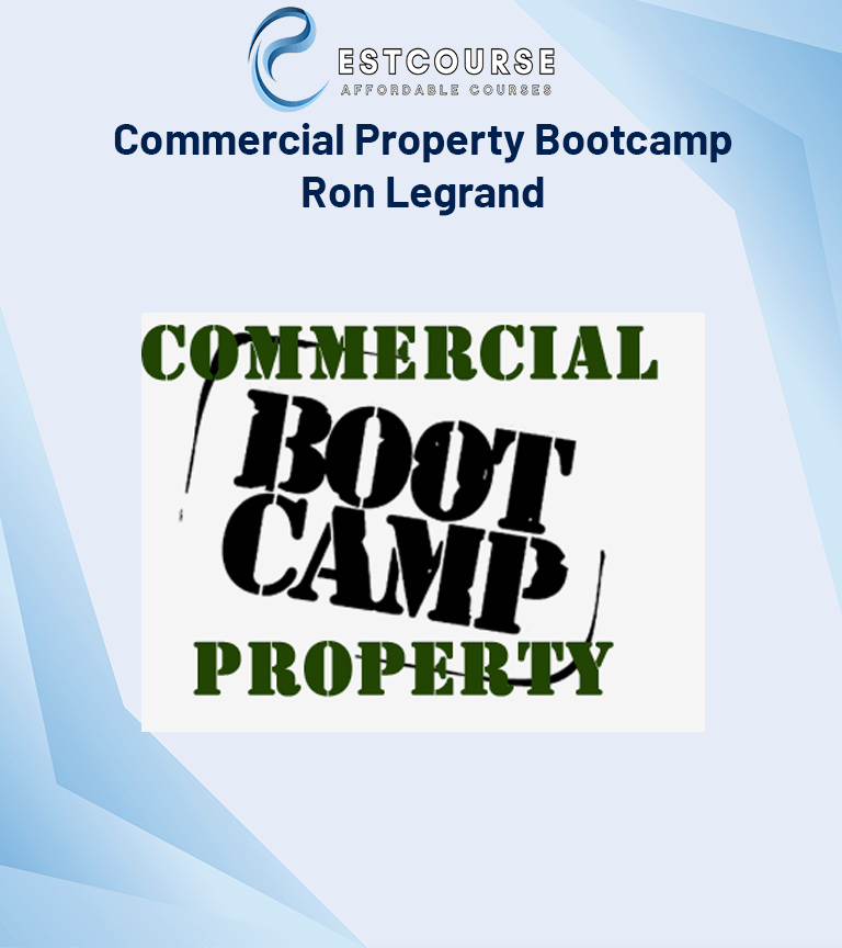 Commercial Property Bootcamp – Ron Legrand
