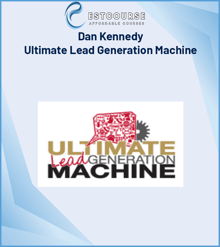 Dan Kennedy – Ultimate Lead Generation Machine