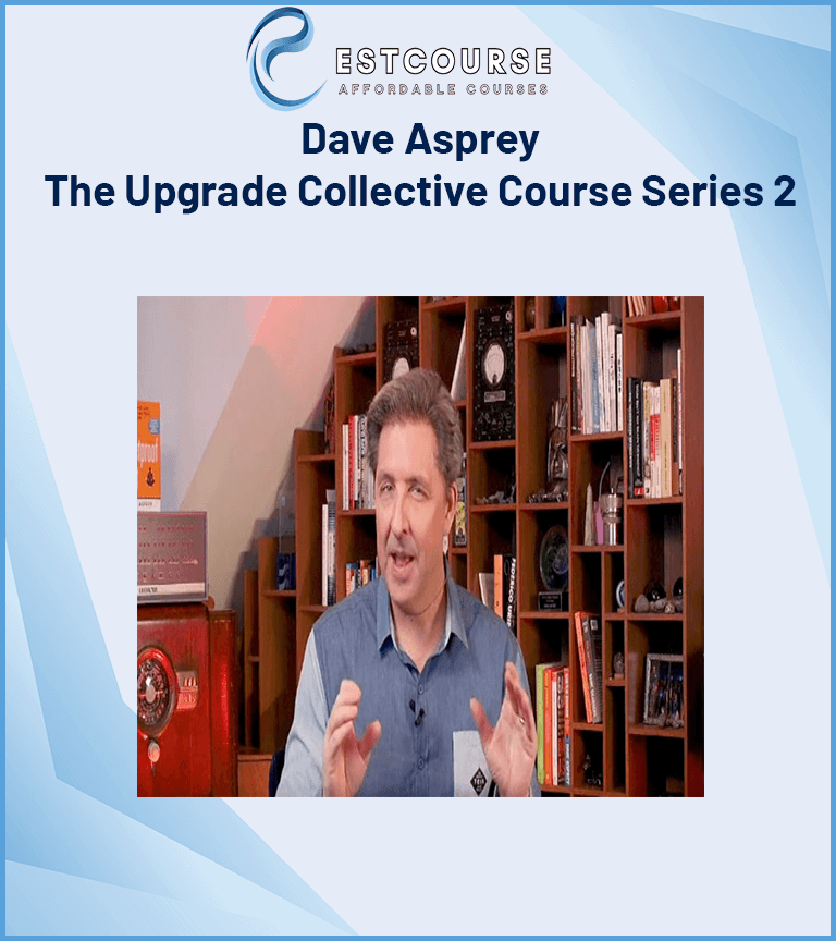 Dave Asprey – The Upgrade Collective Course Series 2