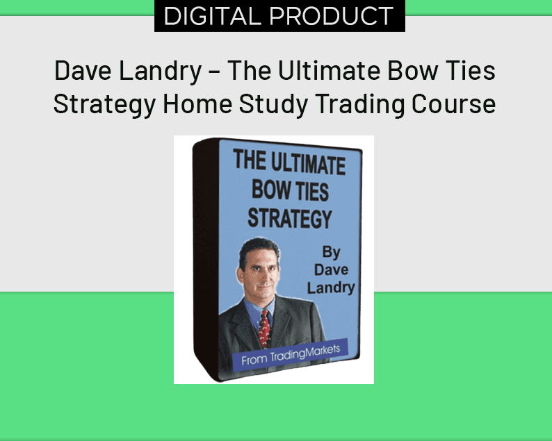 Dave Landry – The Ultimate Bow Ties Strategy Home Study Trading Course