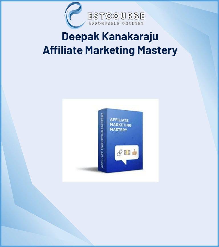 Deepak Kanakaraju – Affiliate Marketing Mastery