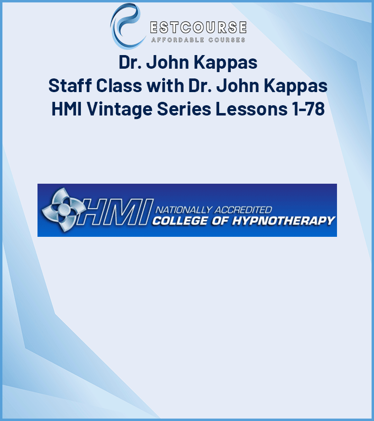 Dr. John Kappas – Staff Class with Dr. John Kappas – HMI Vintage Series Lessons 1-78