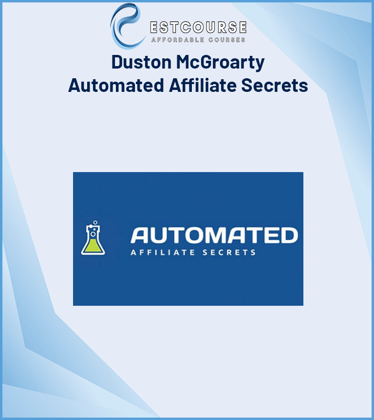 Duston McGroarty – Automated Affiliate Secrets