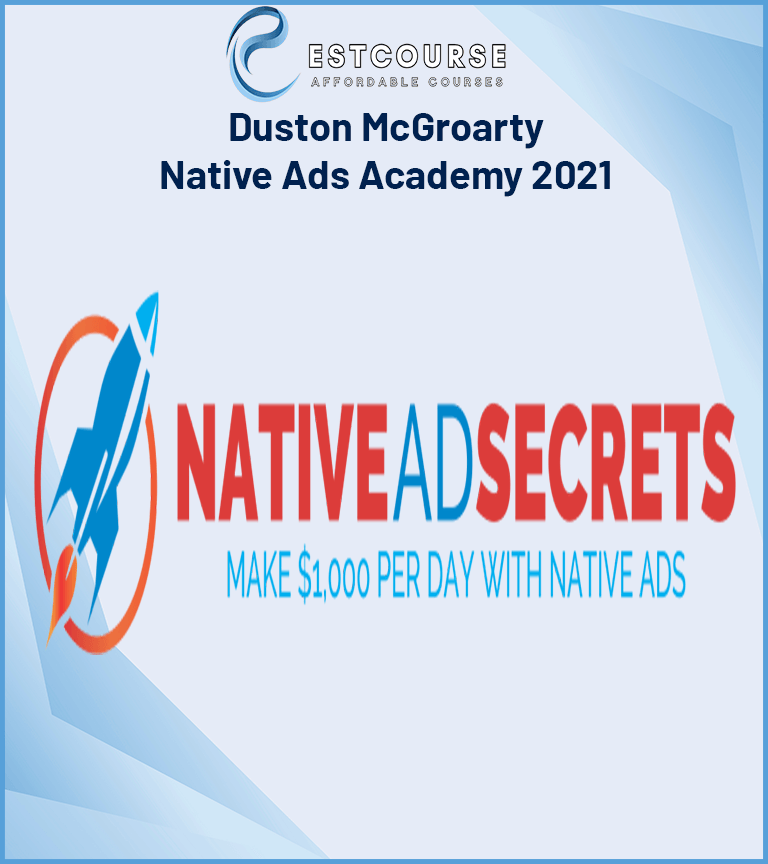 Duston McGroarty – Native Ads Academy 2021