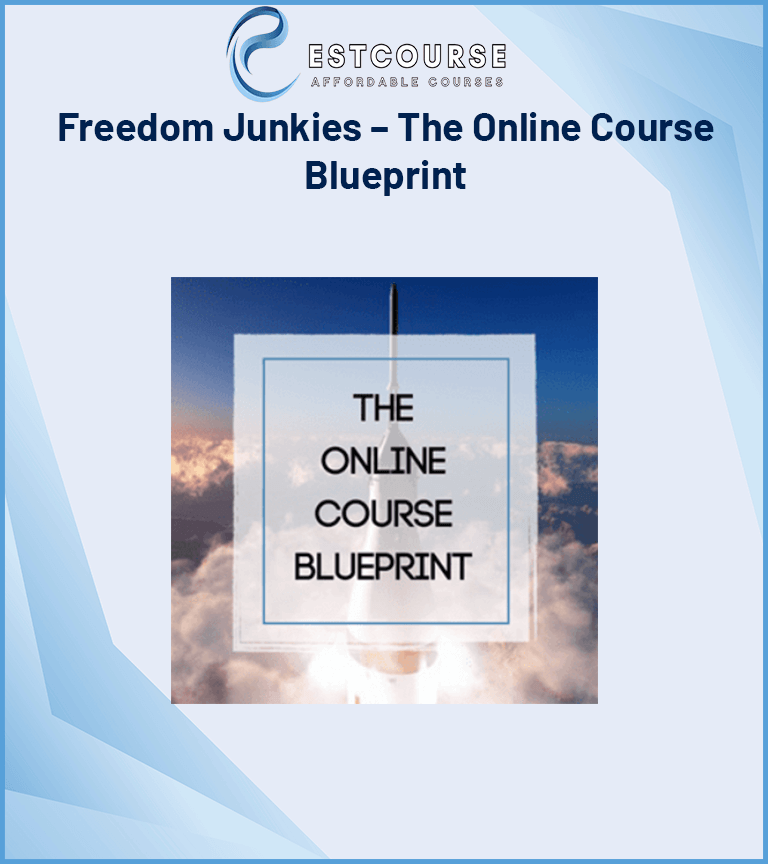 Freedom Junkies – The Online Course Blueprint