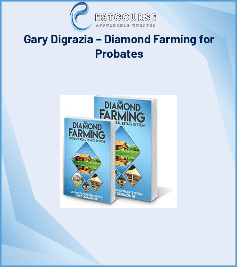 Gary Digrazia – Diamond Farming for Probates