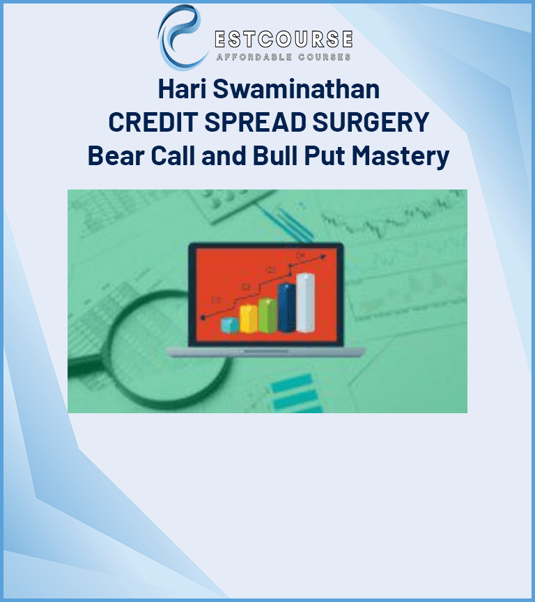 Hari Swaminathan – CREDIT SPREAD SURGERY – Bear Call and Bull Put Mastery