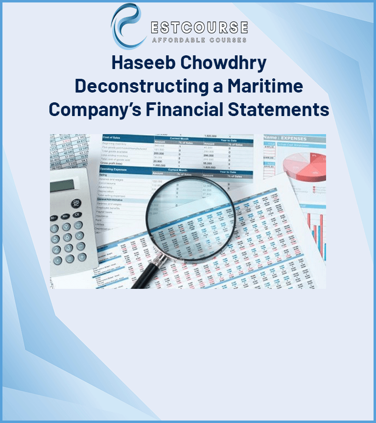 Haseeb Chowdhry – Deconstructing a Maritime Company’s Financial Statements
