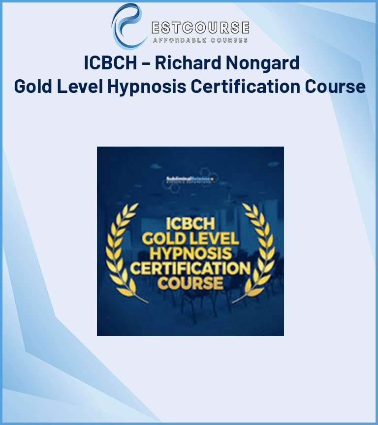 ICBCH – Richard Nongard – Gold Level Hypnosis Certification Course