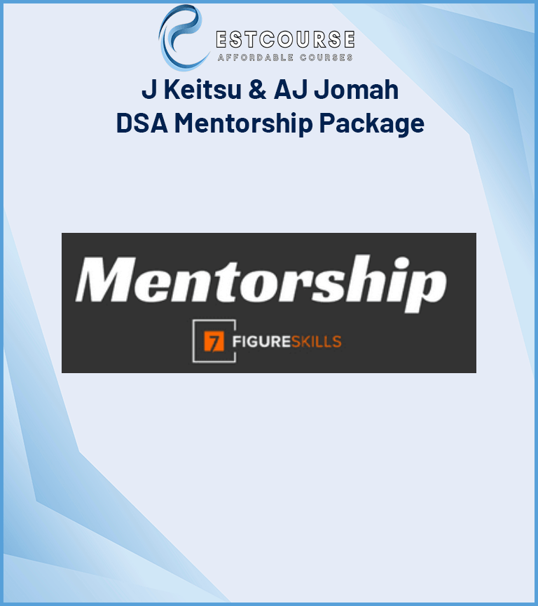 J Keitsu & AJ Jomah – DSA Mentorship Package