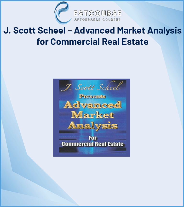 J. Scott Scheel – Advanced Market Analysis for Commercial Real Estate