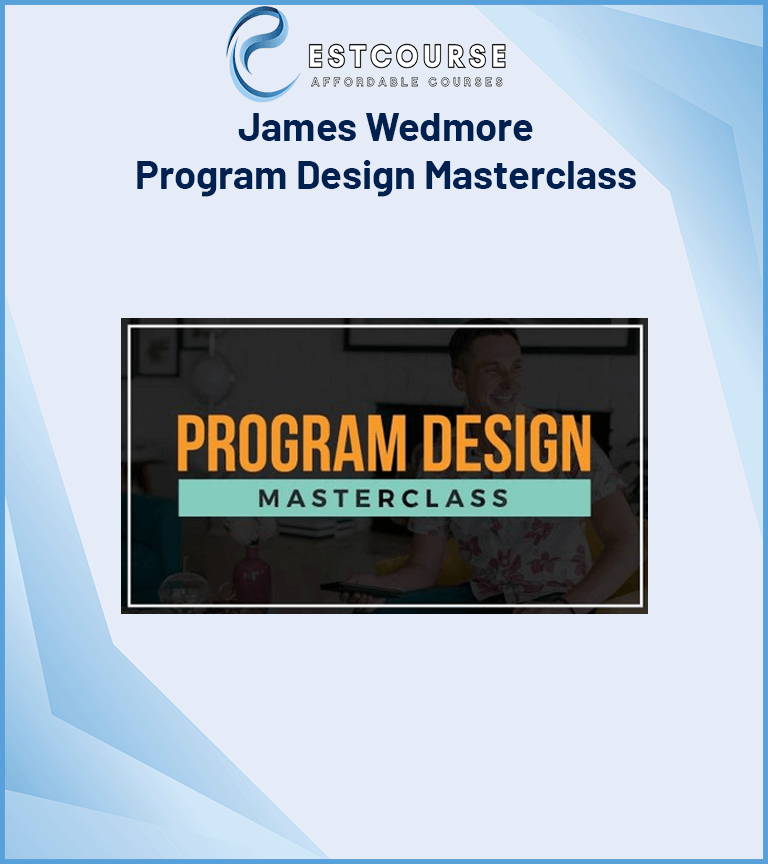 James Wedmore – Program Design Masterclass