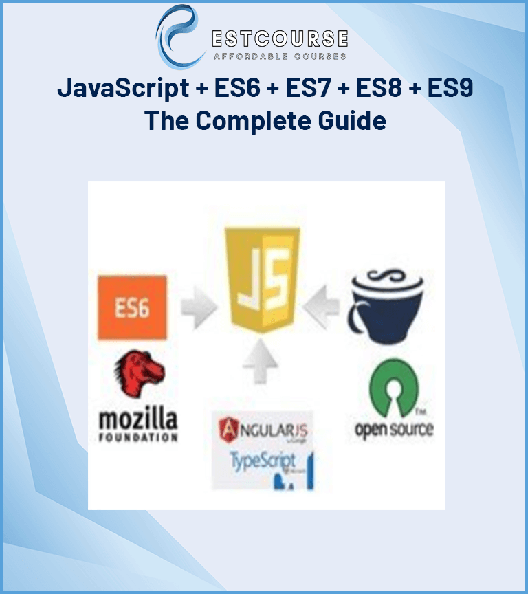 JavaScript + ES6 + ES7 + ES8 + ES9 – The Complete Guide