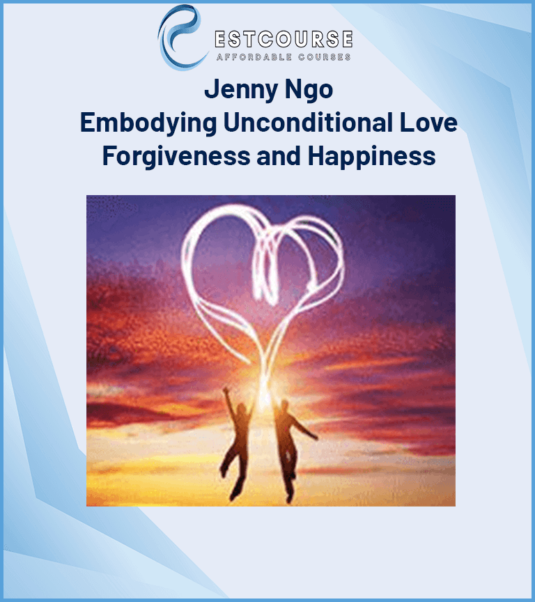 Jenny Ngo – Embodying Unconditional Love Forgiveness and Happiness