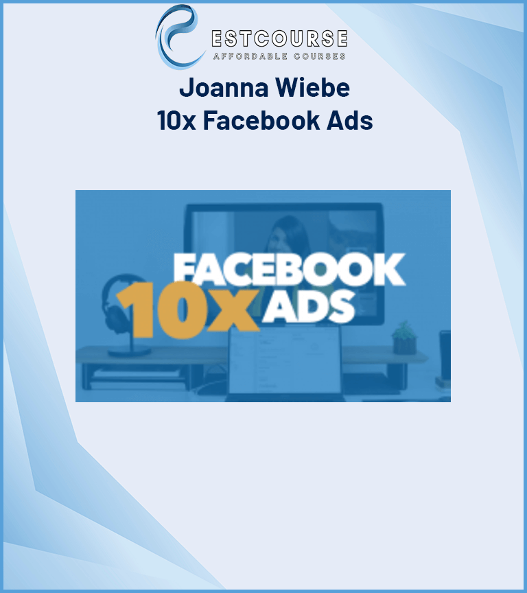 Joanna Wiebe – 10x Facebook Ads