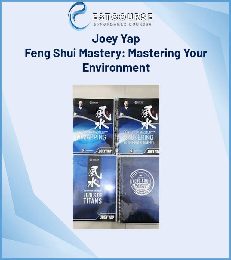 Joey Yap – Feng Shui Mastery Mastering Your Environment