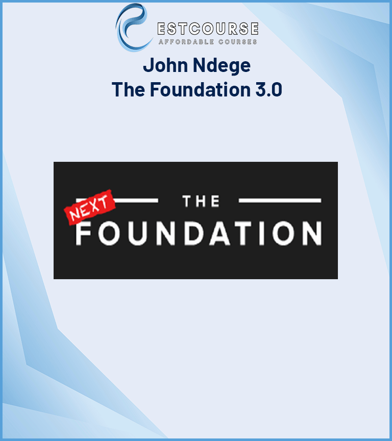 John Ndege - The Foundation 3.0