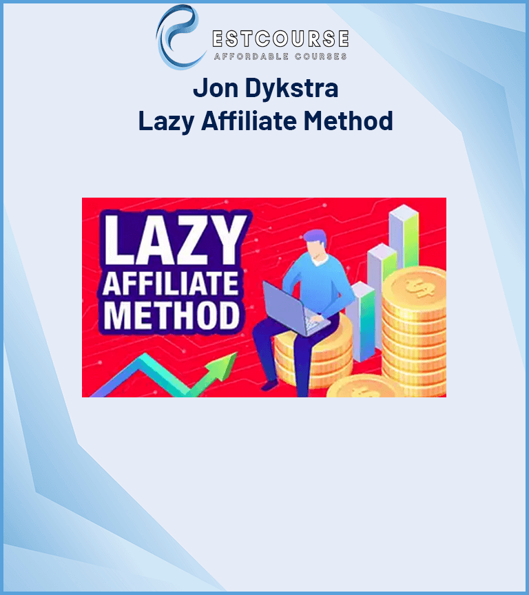 Jon Dykstra – Lazy Affiliate Method