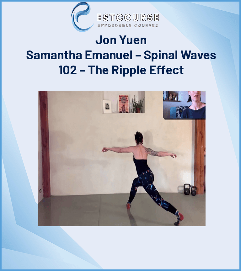 Jon Yuen – Samantha Emanuel – Spinal Waves 102 – The Ripple Effect